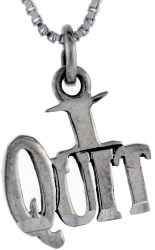 Sterling Silver I Quit Word Pendant, 1 inch wide 