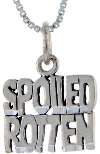 Sterling Silver Spoil Rotten Word Pendant, 1 inch wide 