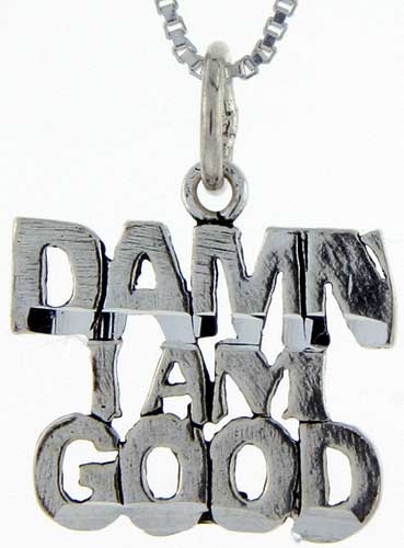 Sterling Silver Damn, I'm Good Word Pendant, 1 inch wide 