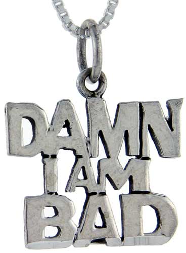 Sterling Silver Damn, I'm Bad Word Pendant, 1 inch wide 