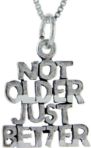 Sterling Silver Not Older, Just Better Word Pendant, 1 inch wide 