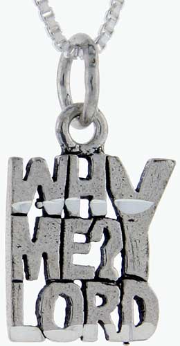 Sterling Silver Why Me Lord Word Pendant, 1 inch wide 