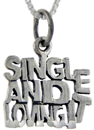 Sterling Silver Single and Loving it Word Pendant, 1 inch wide 