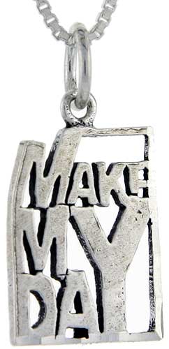 Sterling Silver Make My Day Word Pendant, 1 inch wide 