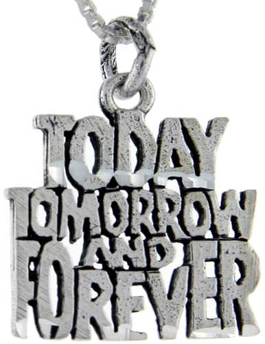 Sterling Silver Today, Tom. And Forever Word Pendant, 1 inch wide 