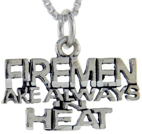 Sterling Silver Fireman are always in Heat 1 inch wide Word Pendant