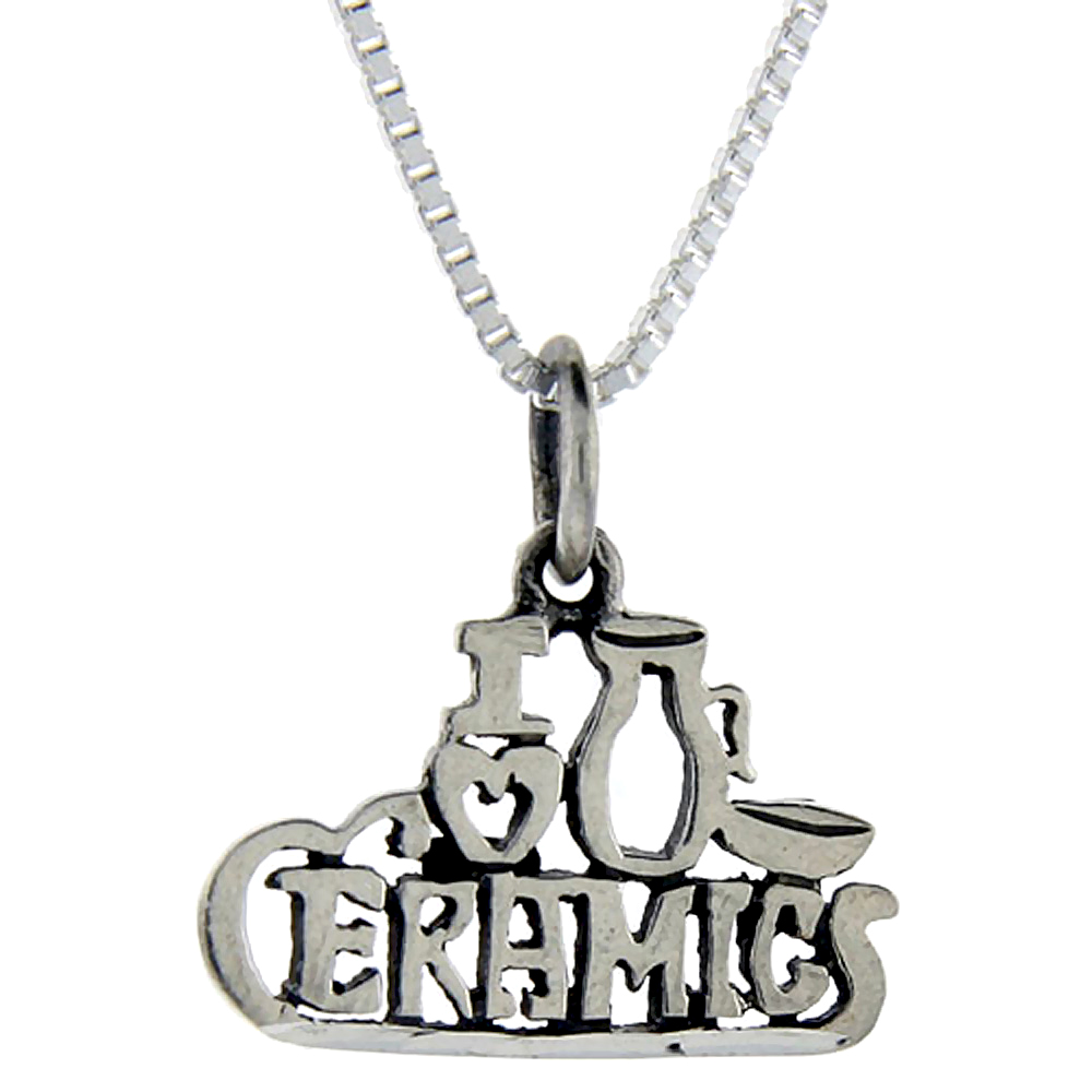 STERLING SILVER I LOVE CERAMICS 1 INCH WIDE WORD PENDANT TALKING CHARM FOR WOMEN AND MEN