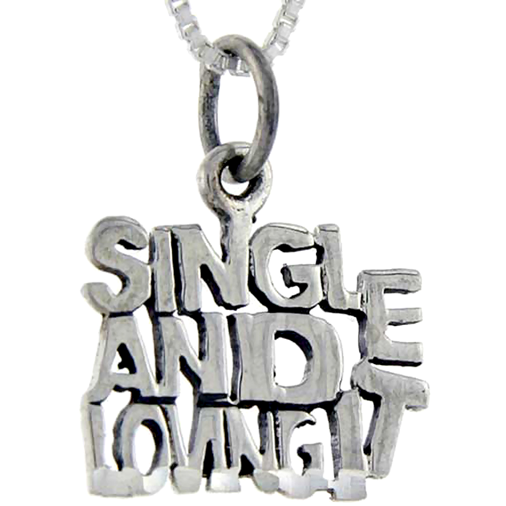 STERLING SILVER SINGLE AND LOVING IT WORD PENDANT TALKING CHARM FOR WOMEN AND MEN 1 INCH WIDE