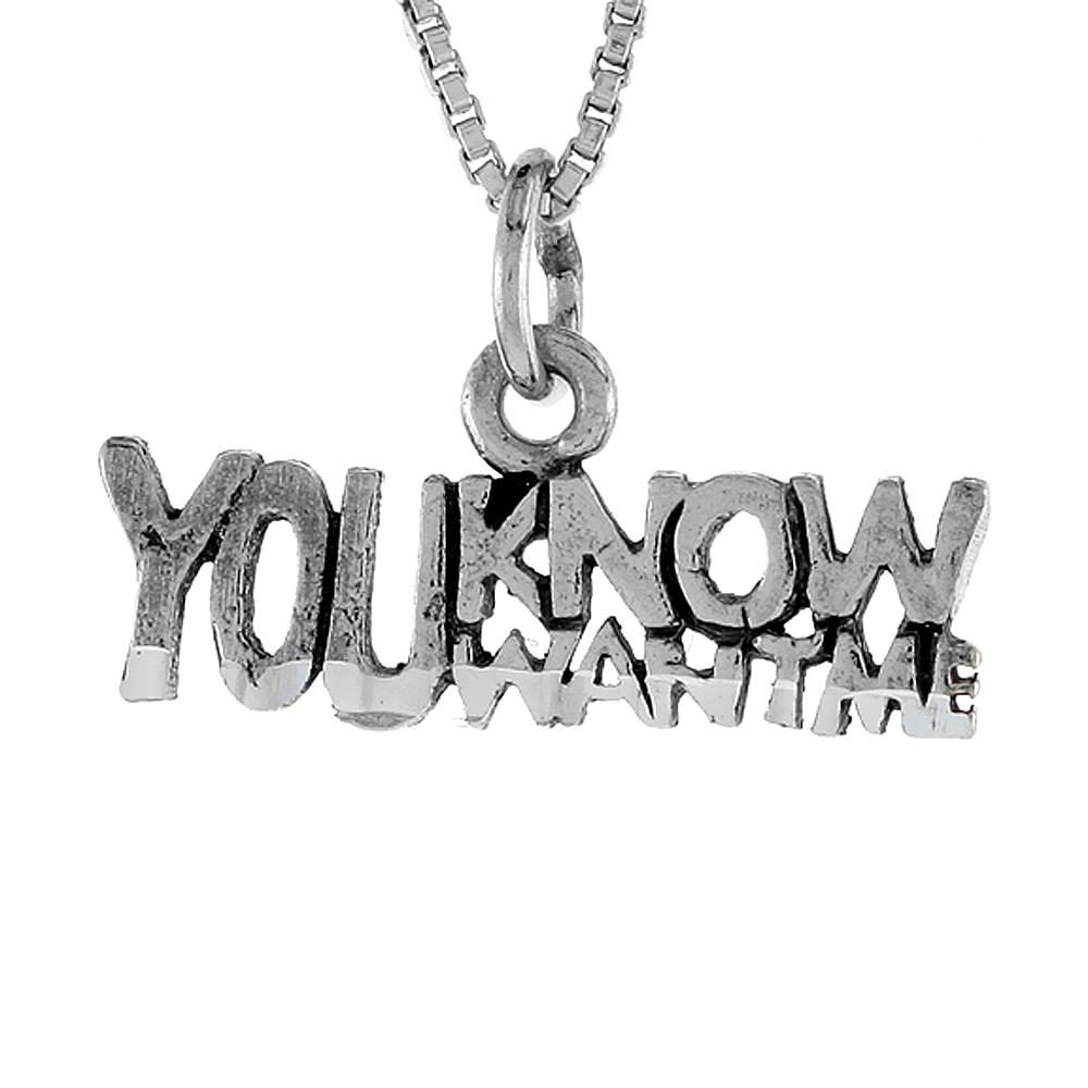 STERLING SILVER YOU KNOW YOU WANT ME WORD NECKLACE ON AN 18 INCH BOX CHAIN