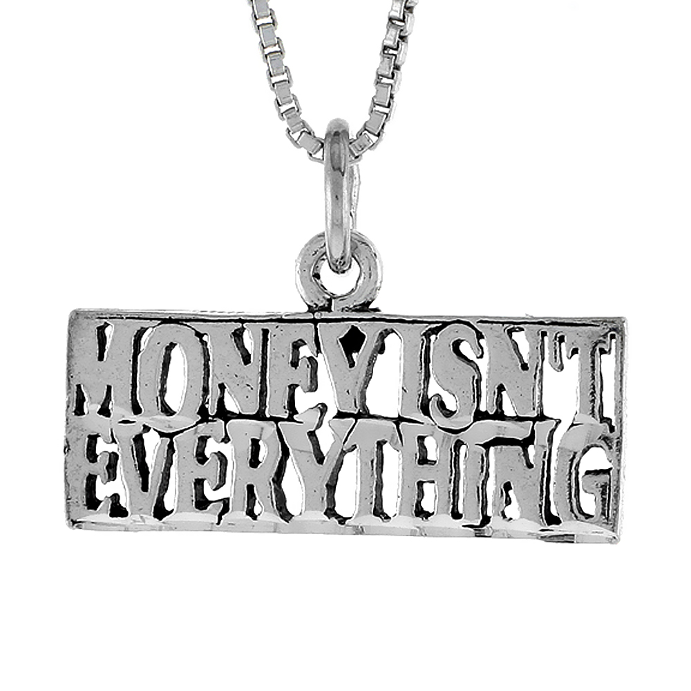 STERLING SILVER MONEY ISN'T EVERYTHING WORD NECKLACE ON AN 18 INCH BOX CHAIN