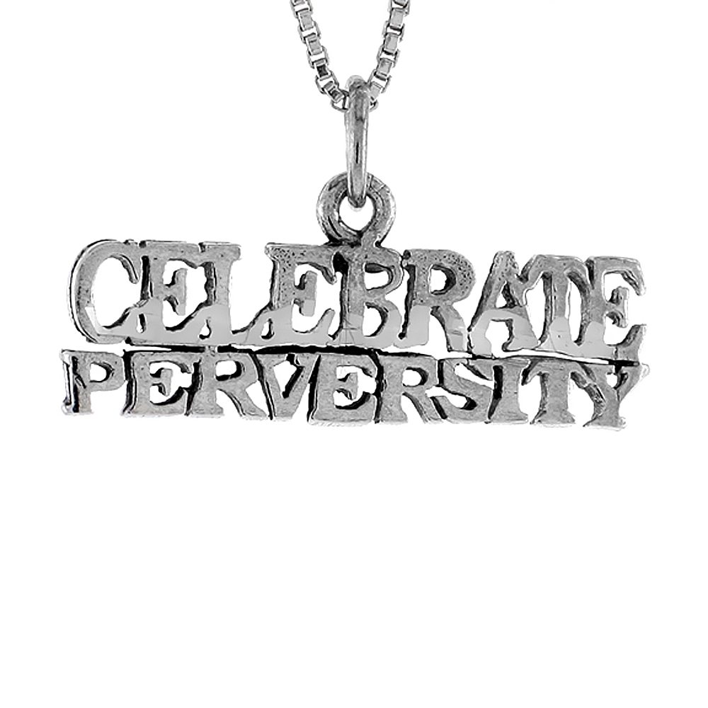 STERLING SILVER CELEBRATE PERVERSITY WORD NECKLACE ON AN 18 INCH BOX CHAIN