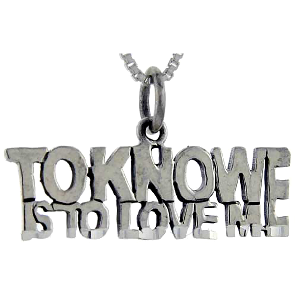 Sterling Silver To Know is to Love Me Word Pendant, 1 inch wide 