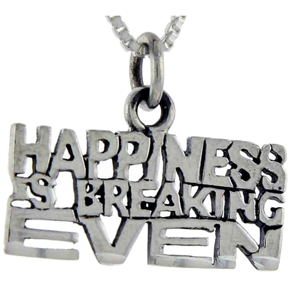 Sterling Silver Happiness is Breaking Even Word Pendant, 1 inch wide 