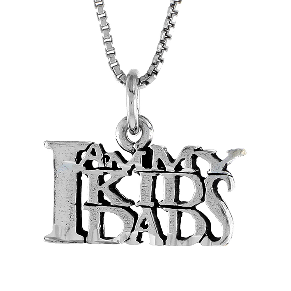 Sterling Silver I AM MY KID'S DAD Word Necklace on an 18 inch Box Chain