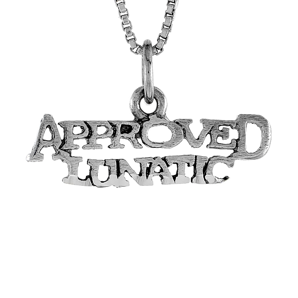 Sterling Silver APPROVED LUNATIC Word Necklace on an 18 inch Box Chain