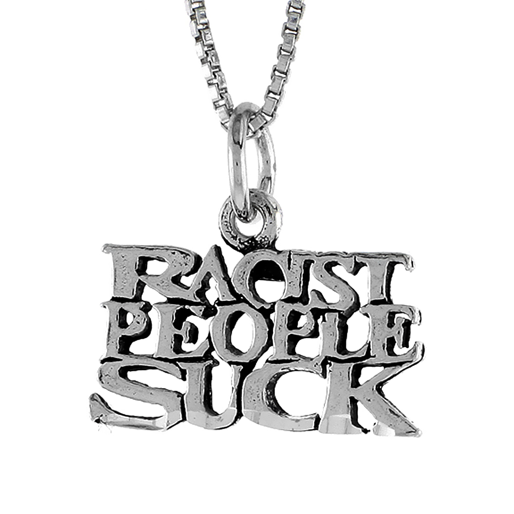 Sterling Silver RACIST PEOPLE SUCK Word Necklace on an 18 inch Box Chain