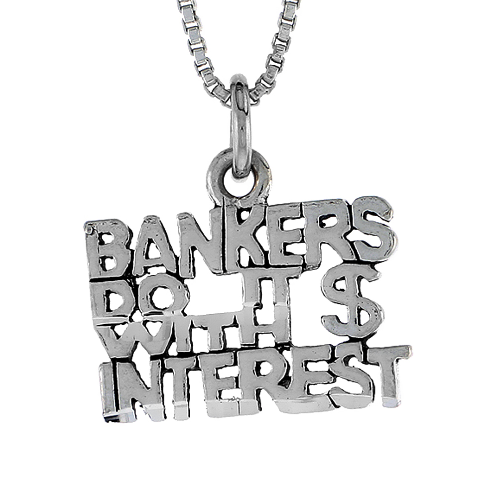 Sterling Silver BANKERS DO IT WITH INTEREST Word Necklace on an 18 inch Box Chain
