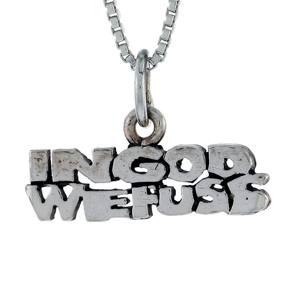 Sterling Silver IN GOD WE FUSS Word Necklace on an 18 inch Box Chain