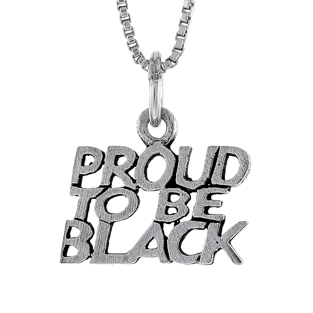 Sterling Silver PROUD TO BE BLACK Word Necklace on an 18 inch Box Chain